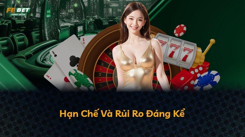Hạn Chế Và Rủi Ro Đáng Kể