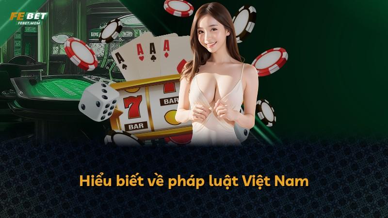 Hiểu biết về pháp luật Việt Nam