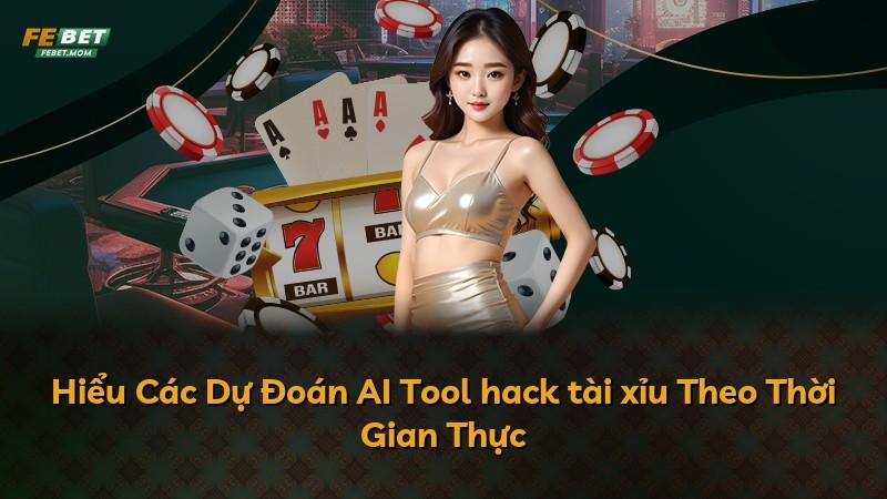 Hiểu Các Dự Đoán AI Tool hack tài xỉu Theo Thời Gian Thực