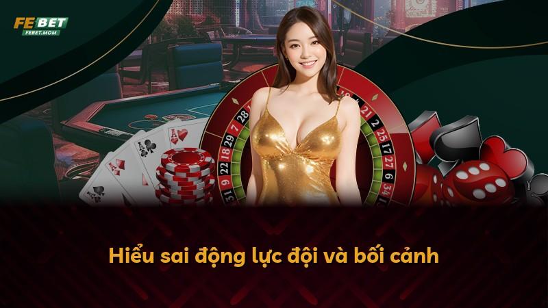 Hiểu sai động lực đội và bối cảnh