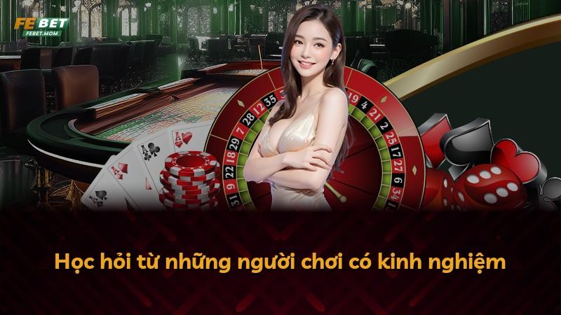 Học hỏi từ những người chơi có kinh nghiệm