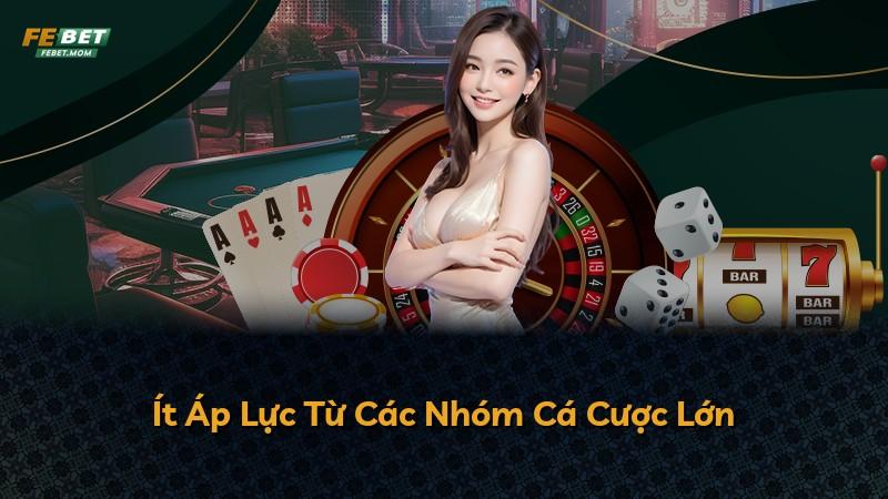 Ít Áp Lực Từ Các Nhóm Cá Cược Lớn