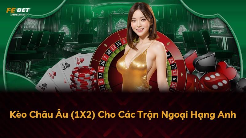 Kèo Châu Âu (1X2) Cho Các Trận Ngoại Hạng Anh