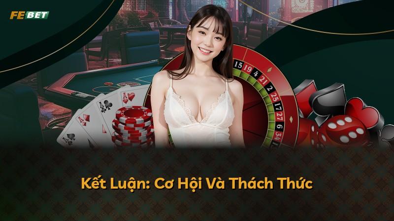 Kết Luận: Cơ Hội Và Thách Thức