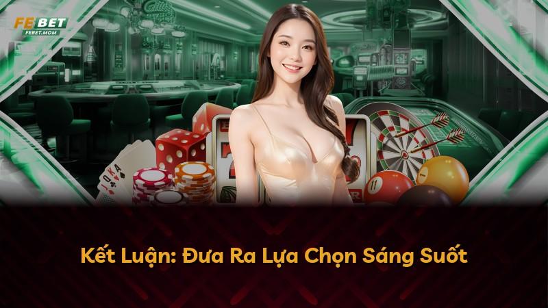 Kết Luận: Đưa Ra Lựa Chọn Sáng Suốt