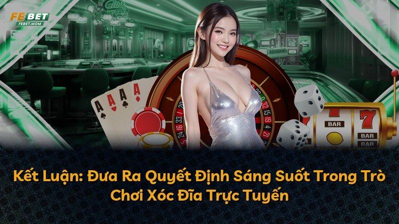 Kết Luận: Đưa Ra Quyết Định Sáng Suốt Trong Trò Chơi Xóc Đĩa Trực Tuyến