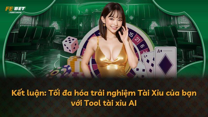 Kết luận: Tối đa hóa trải nghiệm Tài Xỉu của bạn với Tool tài xỉu AI