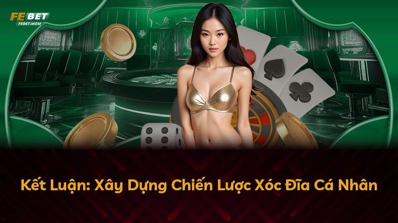 Kết Luận: Xây Dựng Chiến Lược Xóc Đĩa Cá Nhân
