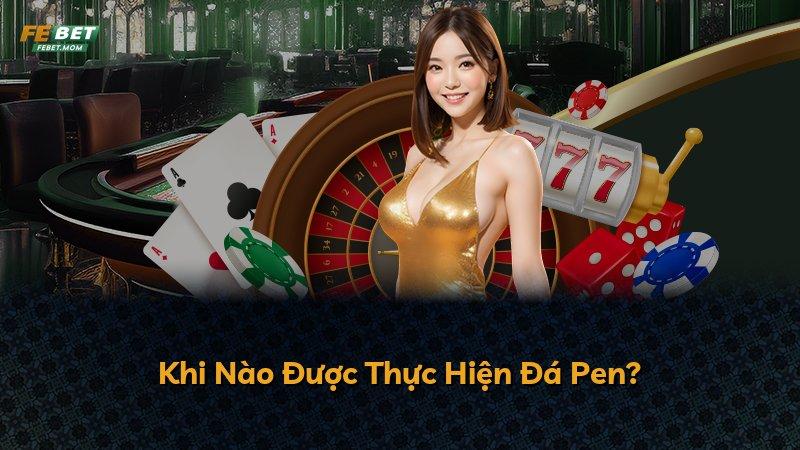Khi Nào Được Thực Hiện Đá Pen?