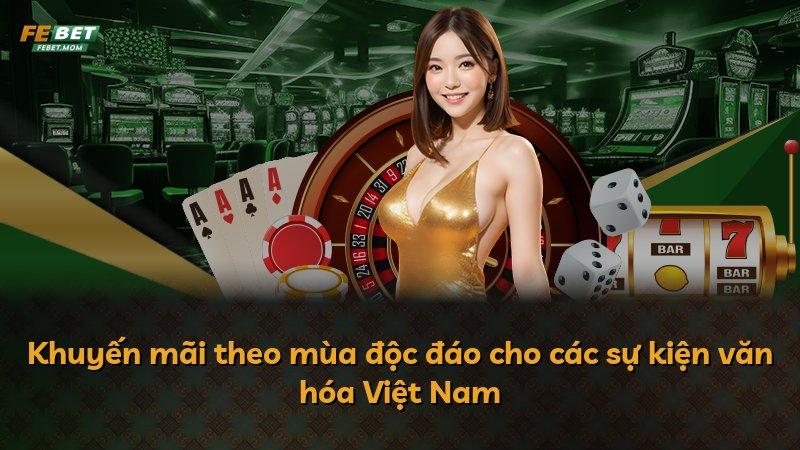 Khuyến mãi theo mùa độc đáo cho các sự kiện văn hóa Việt Nam