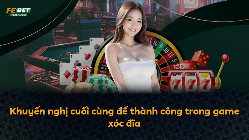 Khuyến nghị cuối cùng để thành công trong game xóc đĩa