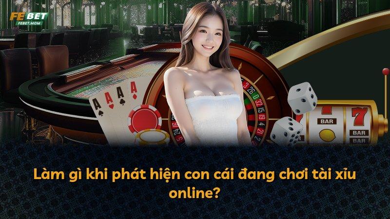 Làm gì khi phát hiện con cái đang chơi tài xỉu online?