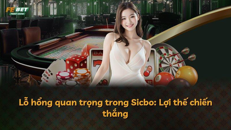 Lỗ hổng quan trọng trong Sicbo: Lợi thế chiến thắng