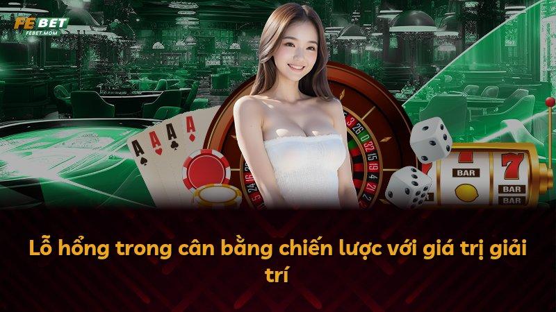 Lỗ hổng trong cân bằng chiến lược với giá trị giải trí