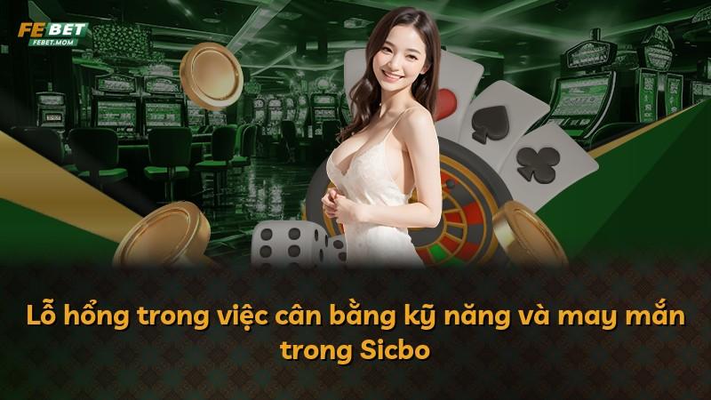 Lỗ hổng trong việc cân bằng kỹ năng và may mắn trong Sicbo