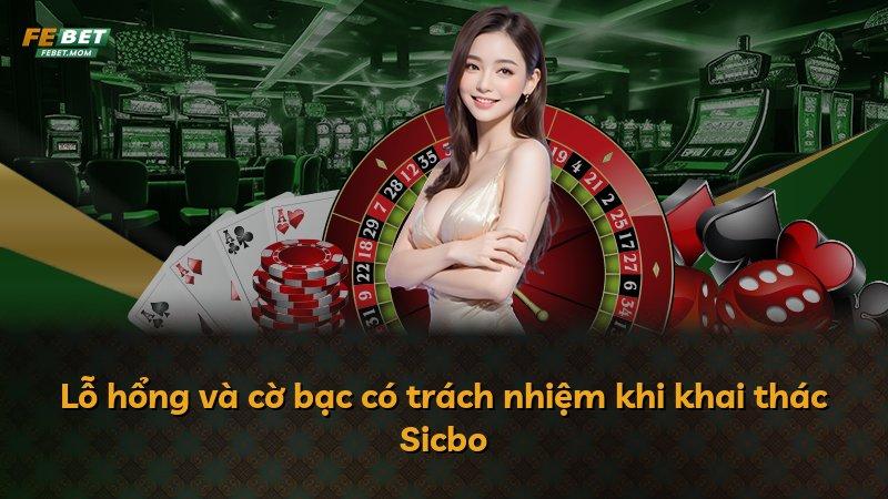 Lỗ hổng và cờ bạc có trách nhiệm khi khai thác Sicbo