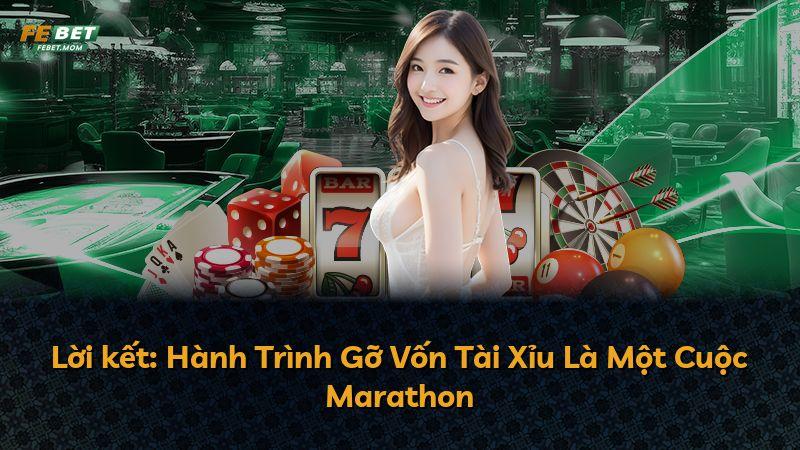 Lời kết: Hành Trình Gỡ Vốn Tài Xỉu Là Một Cuộc Marathon