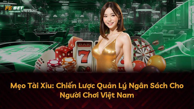 Mẹo Tài Xỉu: Chiến Lược Quản Lý Ngân Sách Cho Người Chơi Việt Nam
