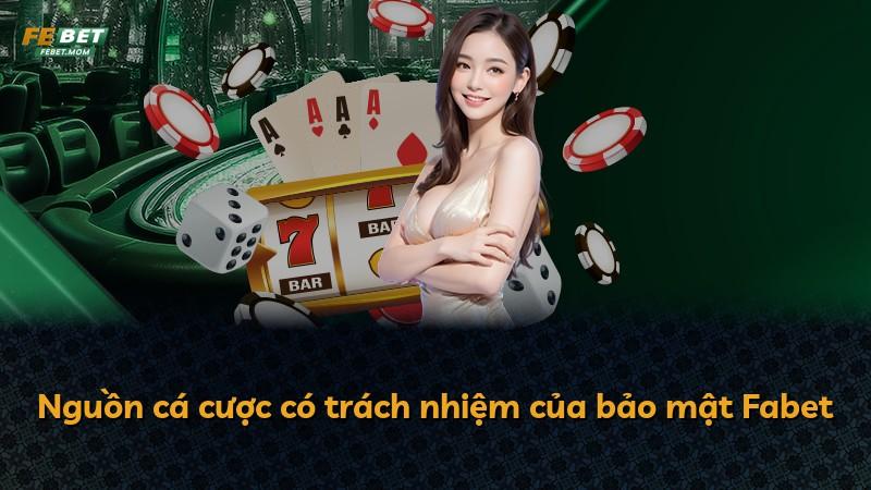 Nguồn cá cược có trách nhiệm của bảo mật Fabet