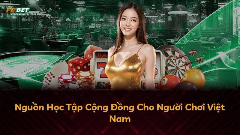 Nguồn Học Tập Cộng Đồng Cho Người Chơi Việt Nam