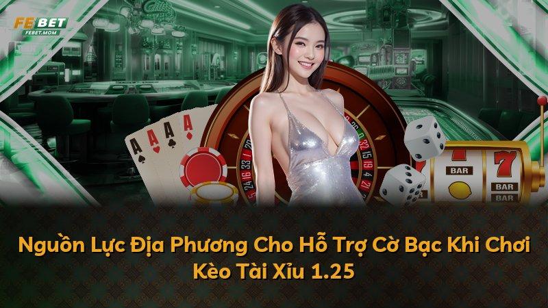 Nguồn Lực Địa Phương Cho Hỗ Trợ Cờ Bạc Khi Chơi Kèo Tài Xỉu 1.25