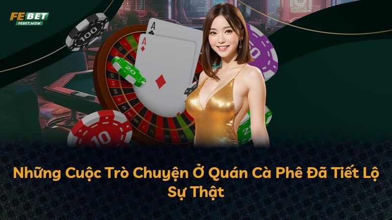 Những Cuộc Trò Chuyện Ở Quán Cà Phê Đã Tiết Lộ Sự Thật
