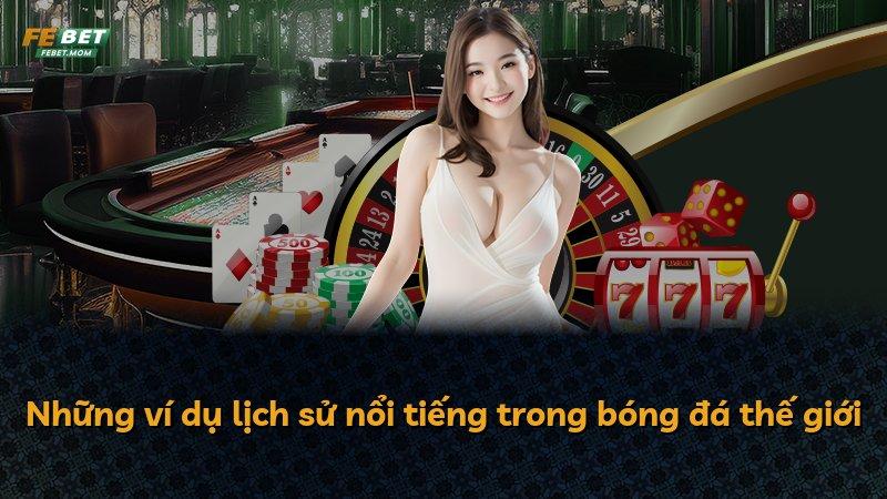Những ví dụ lịch sử nổi tiếng trong bóng đá thế giới