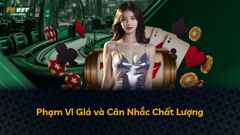 Phạm Vi Giá và Cân Nhắc Chất Lượng
