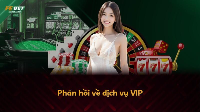 Phản hồi về dịch vụ VIP