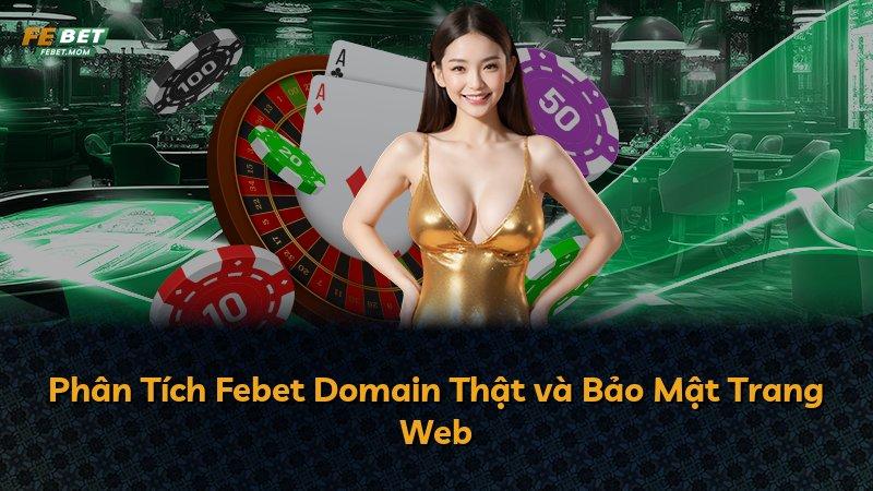 Phân Tích Febet Domain Thật và Bảo Mật Trang Web