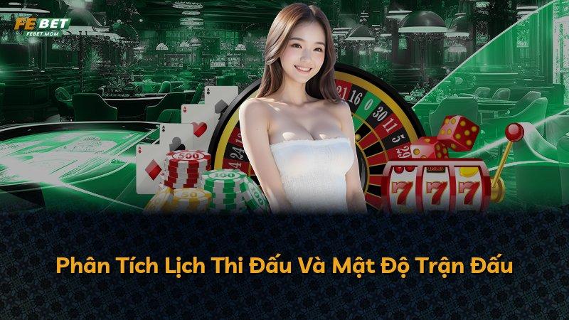 Phân Tích Lịch Thi Đấu Và Mật Độ Trận Đấu