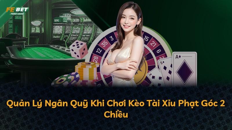 Quản Lý Ngân Quỹ Khi Chơi Kèo Tài Xỉu Phạt Góc 2 Chiều