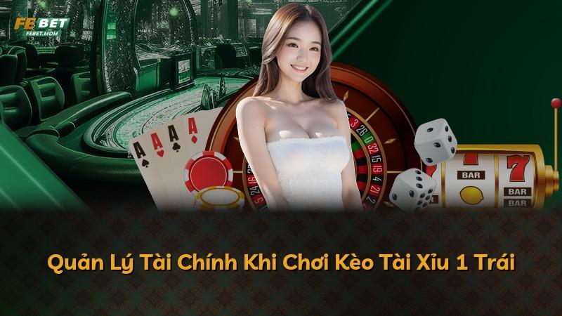 Quản Lý Tài Chính Khi Chơi Kèo Tài Xỉu 1 Trái