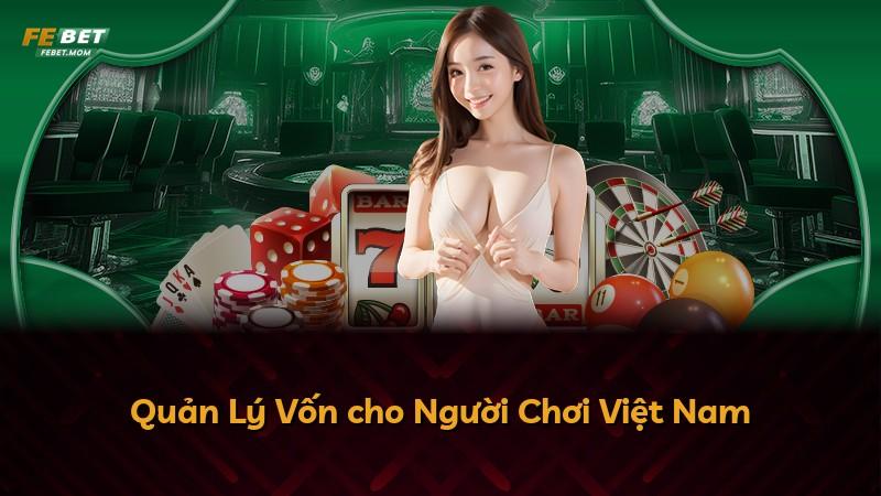 Quản Lý Vốn cho Người Chơi Việt Nam