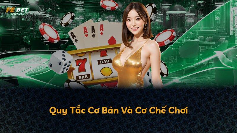 Quy Tắc Cơ Bản Và Cơ Chế Chơi