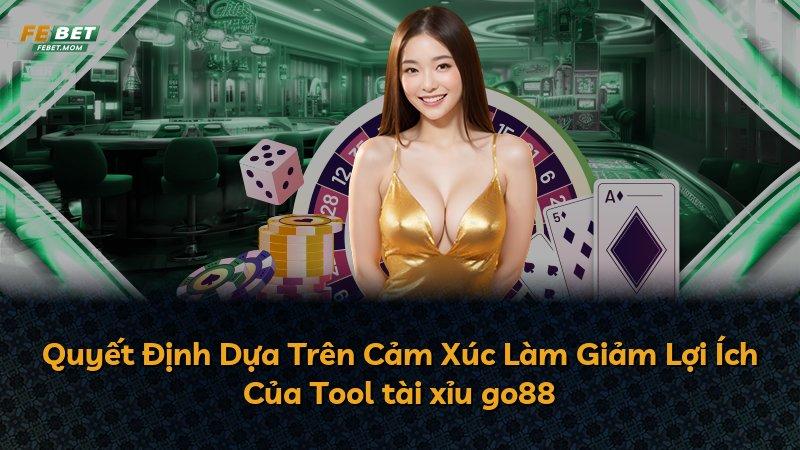 Quyết Định Dựa Trên Cảm Xúc Làm Giảm Lợi Ích Của Tool tài xỉu go88