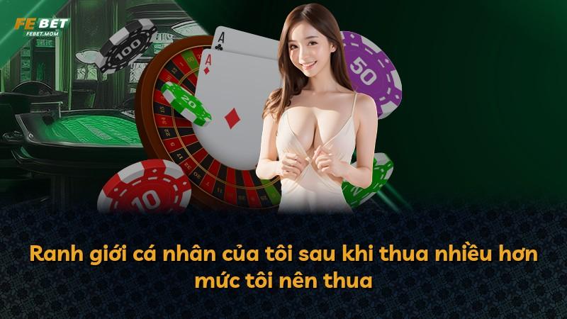 Ranh giới cá nhân của tôi sau khi thua nhiều hơn mức tôi nên thua