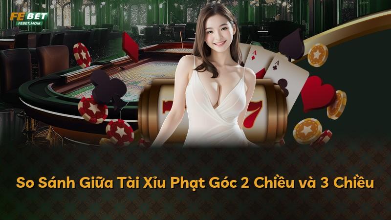 So Sánh Giữa Tài Xỉu Phạt Góc 2 Chiều và 3 Chiều
