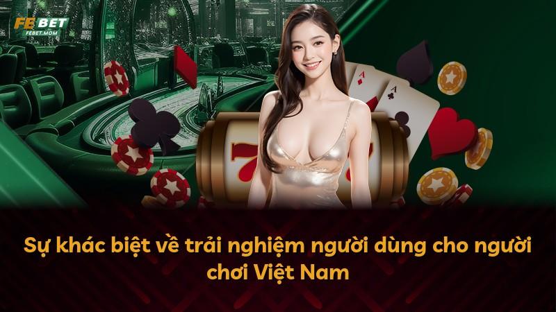 Sự khác biệt về trải nghiệm người dùng cho người chơi Việt Nam