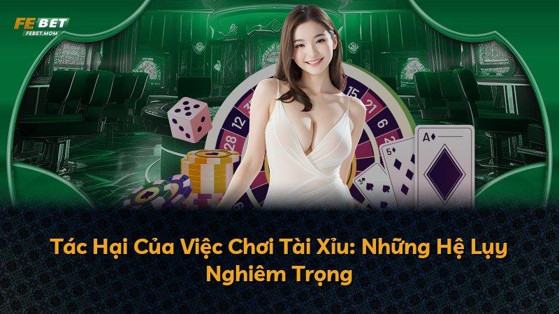 Tác Hại Của Việc Chơi Tài Xỉu: Những Hệ Lụy Nghiêm Trọng