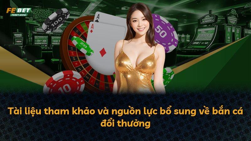 Tài liệu tham khảo và nguồn lực bổ sung về bắn cá đổi thưởng