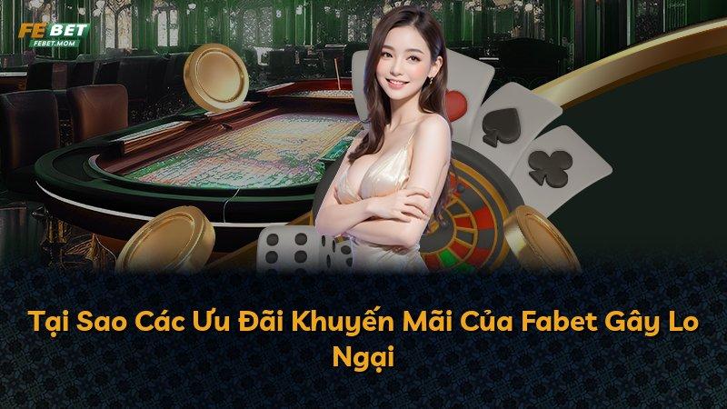 Tại Sao Các Ưu Đãi Khuyến Mãi Của Fabet Gây Lo Ngại