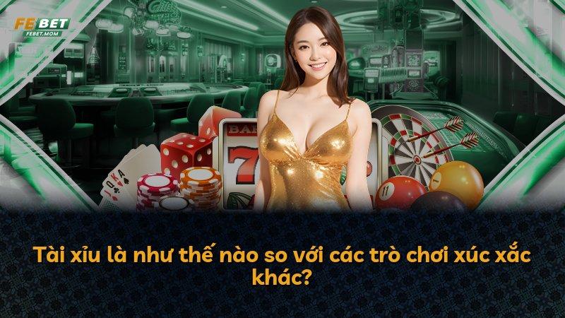 Tài xỉu là như thế nào so với các trò chơi xúc xắc khác?