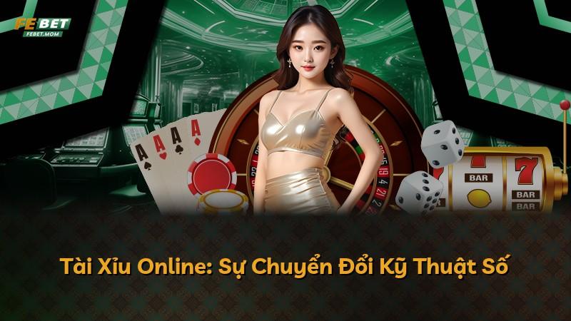 Tài Xỉu Online: Sự Chuyển Đổi Kỹ Thuật Số