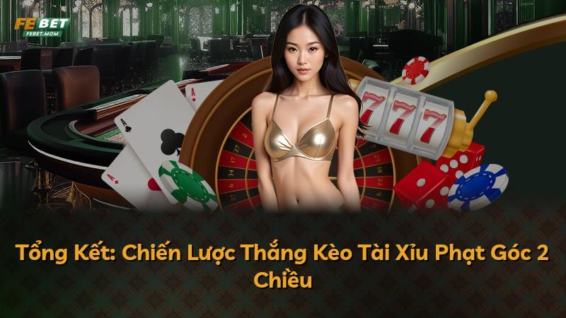 Tổng Kết: Chiến Lược Thắng Kèo Tài Xỉu Phạt Góc 2 Chiều