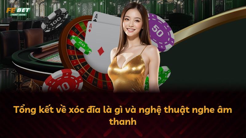 Tổng kết về xóc đĩa là gì và nghệ thuật nghe âm thanh