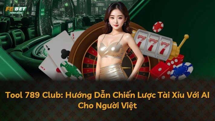 Tool 789 Club: Hướng Dẫn Chiến Lược Tài Xỉu Với AI Cho Người Việt