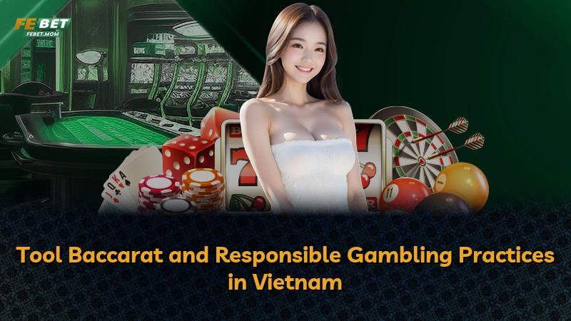 Tool Baccarat and Responsible Gambling Practices in Vietnam