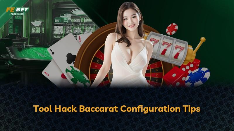 Tool Hack Baccarat Configuration Tips