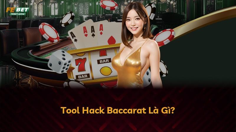 Tool Hack Baccarat Là Gì?